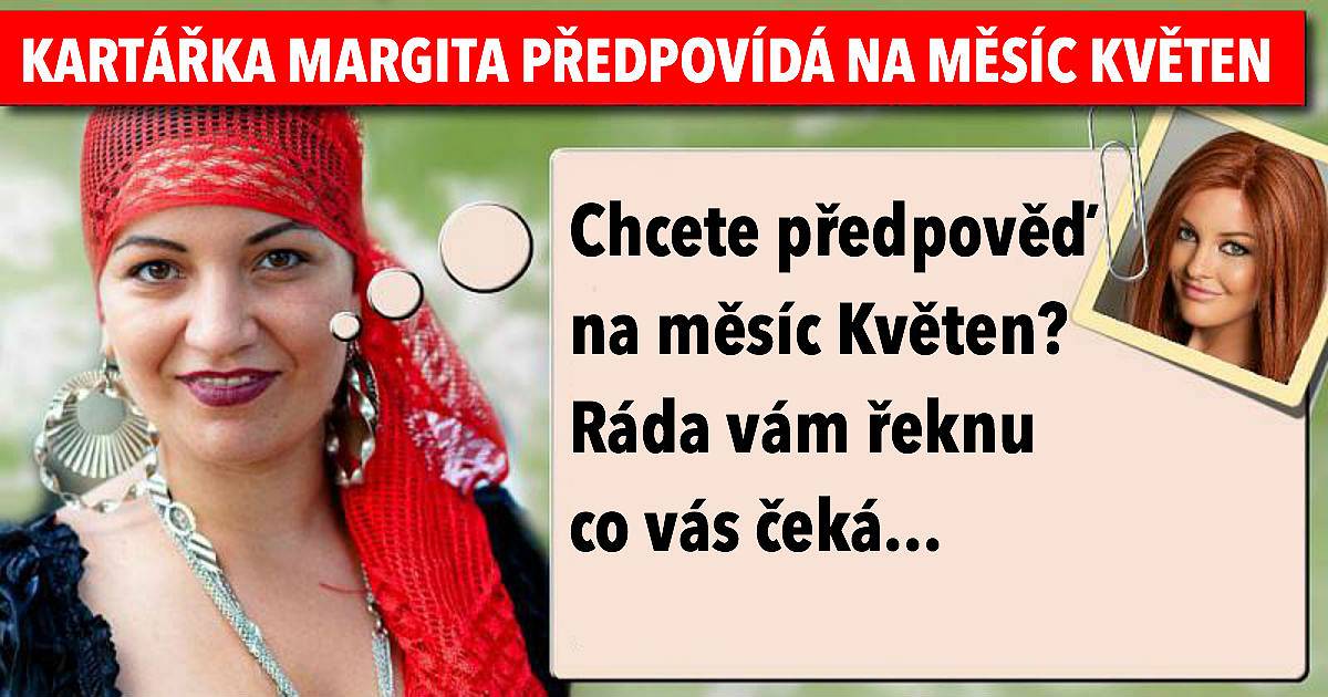 Kartářka Margita předpovídá na měsíc květen