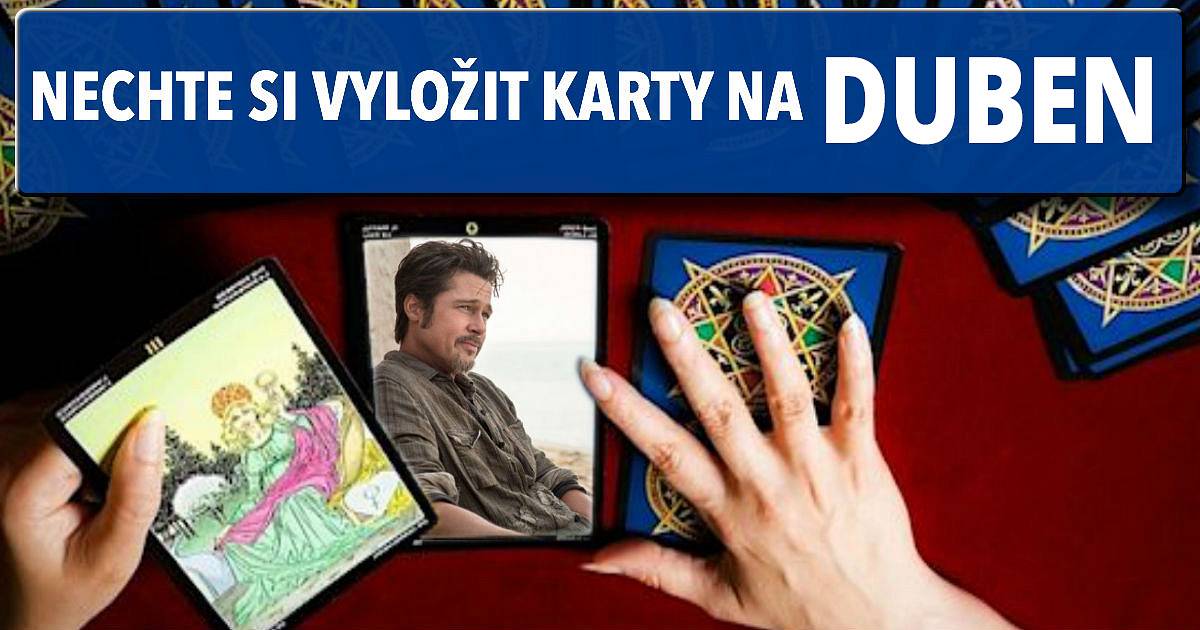 Nechte si vyložit karty na DUBEN. Budete možná hodně překvapeni...