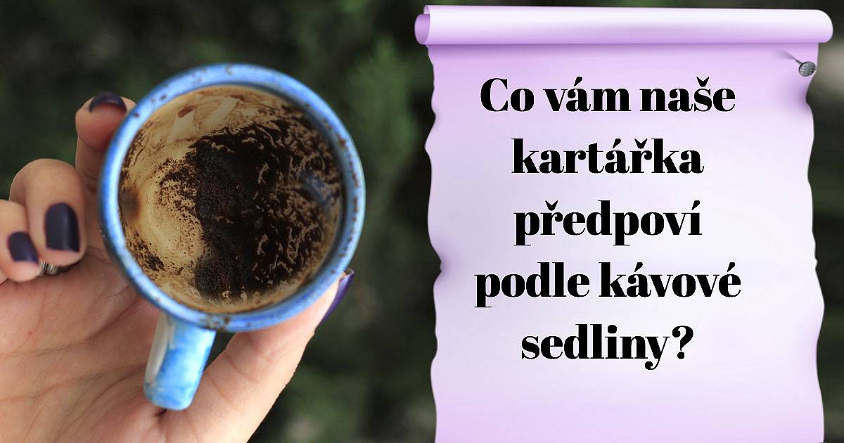 Co vám naše kartářka předpoví podle kávové sedliny?