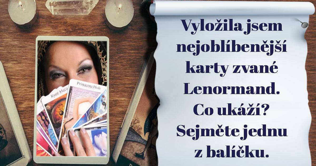 Vyložila jsem nejoblíbenější karty zvané LENORMAND. Co ukáží? Sejměte jednu z balíčku.