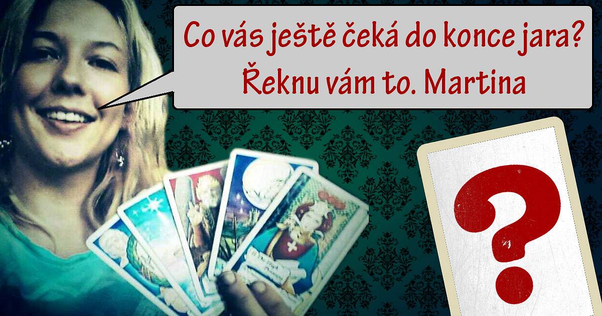 Co vás potká ještě do konce jara Vám řekne kartářka Martina