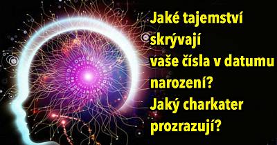 Jaké tajemství skrývají vaše čísla v datu narození? Jaký charakter?