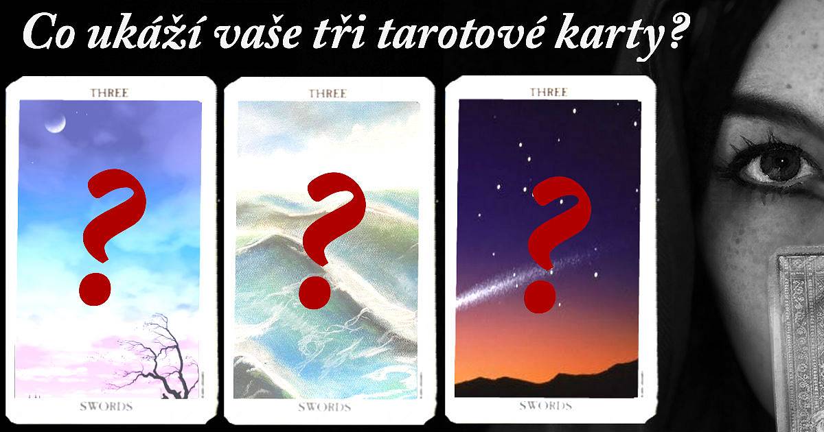 Co ukáží 3 tarotové karty pro vás?