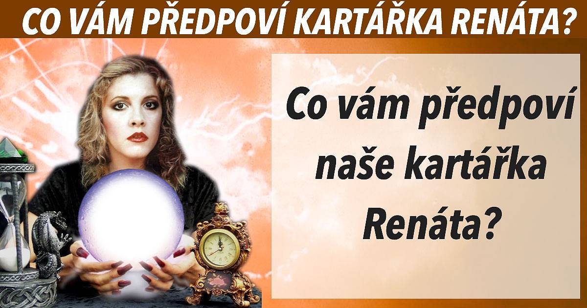 Co vše vám předpoví kartářka Renáta?