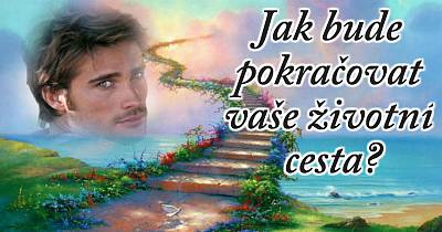 Jak dál bude pokračovat vaše životní cesta?
