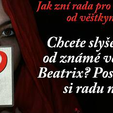 Chcete slyšet radu od známé věštkyně Beatrix? Poslechněte si její radu