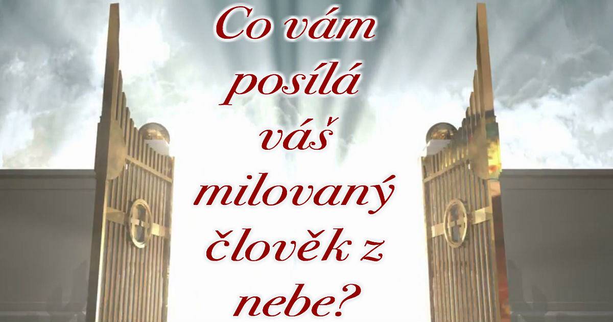 Co vám posílá z nebíčka váš milovaný člověk?