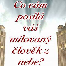 Co vám posílá z nebíčka váš milovaný člověk?