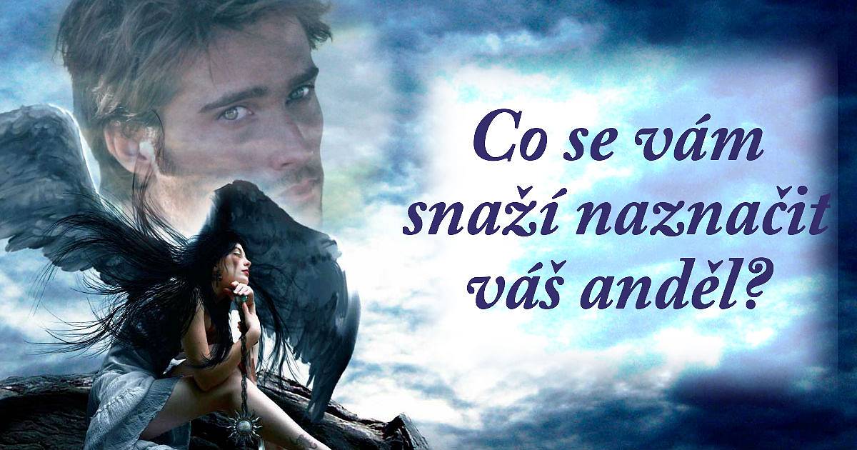 Víte, co se vám snaží naznačit váš anděl?