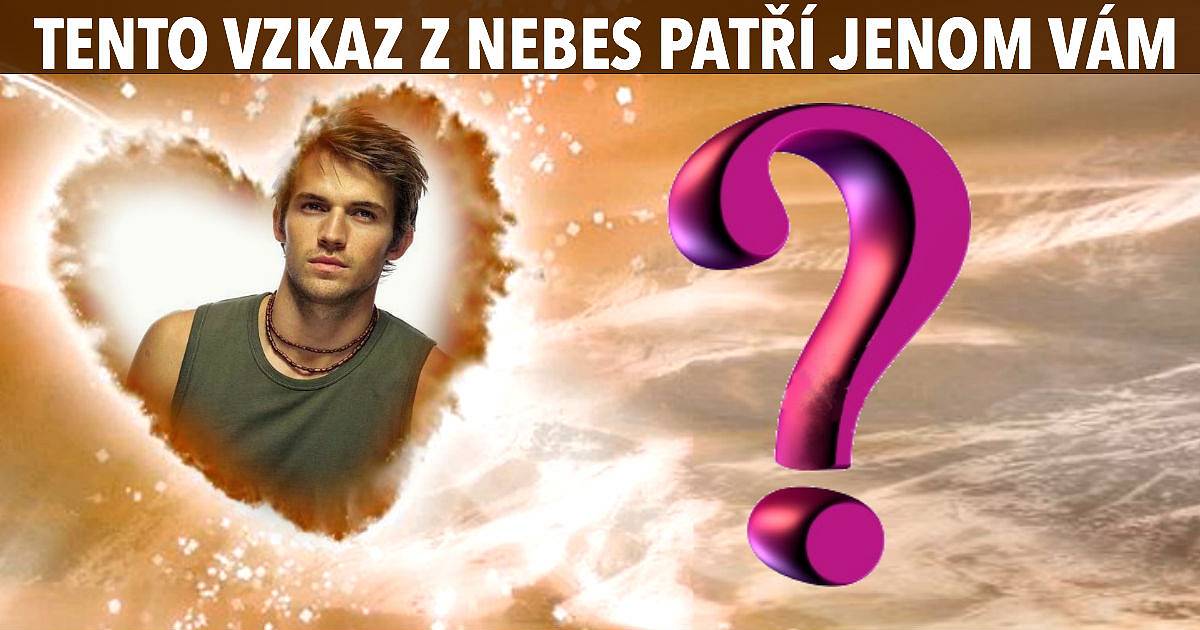 Vzkaz z nebes, který patří jenom vám!