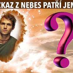 VZKAZ z NEBES, který patří jenom vám!
