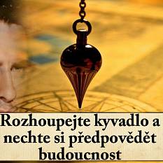 Rozhoupejte kyvadlo a nechte si předpovědět budoucnost!!