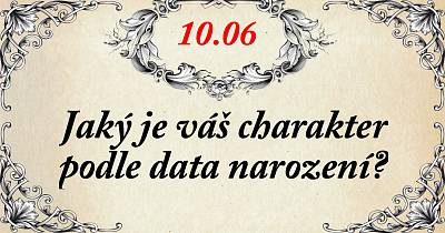 Jaký je váš charakter podle vašeho data narození?
