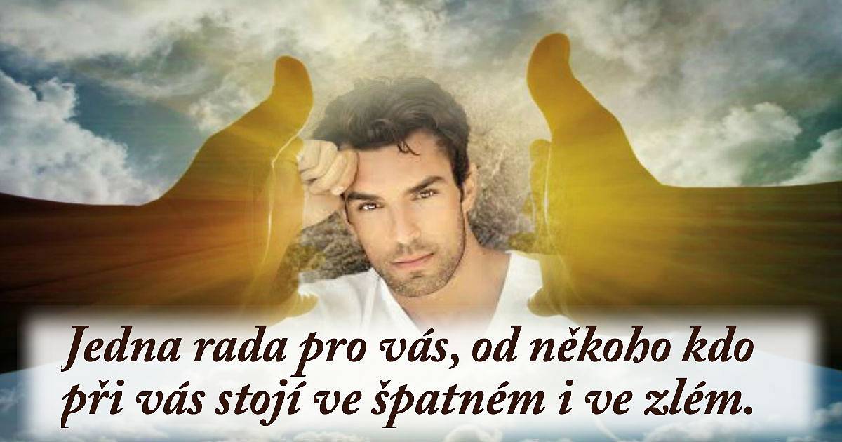 Jedna rada pro vás od někoho, kdo při vás stojí v dobrém i ve zlém.
