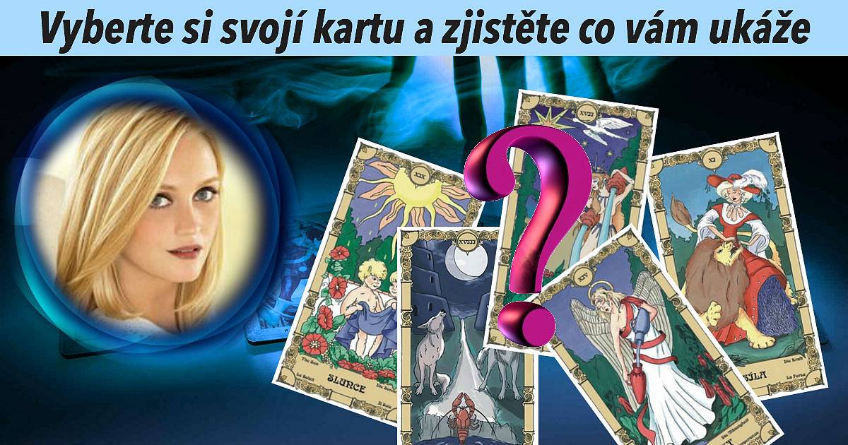 Vyberte si svoji kartu. Co vám ukáže?