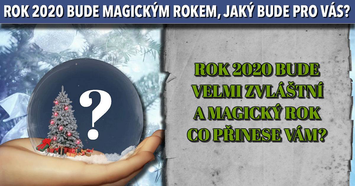 Rok 2020 bude velmi magickým rokem. Co přinese rok 2020 vám?