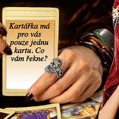 Kartářka má pro vás pouze jednu kartu. Co vám řekne?