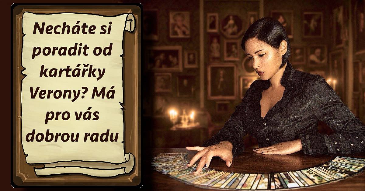 Necháte si poradit od kartářky Verony? Má pro vás dobrou radu