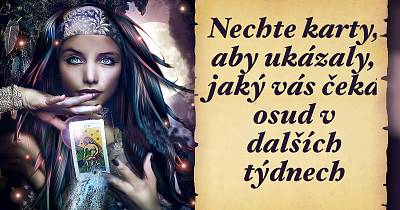 Nechte karty, aby ukázaly, jaký vás čeká osud v dalších týdnech