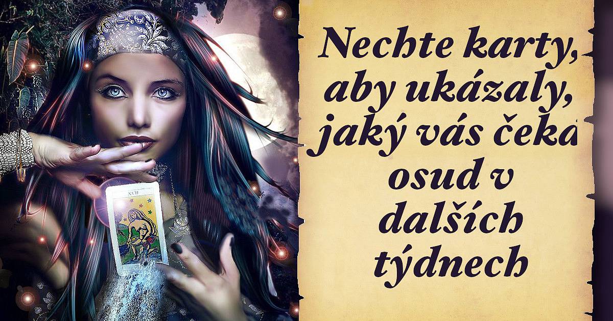 Nechte karty, aby ukázaly, jaký vás čeká osud v dalších týdnech