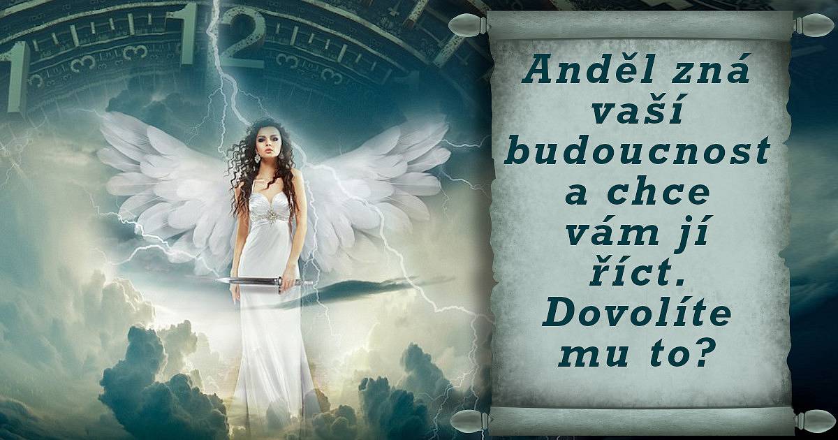 Anděl zná vaši budoucnost a chce vám ji říct. Dovolíte mu to?