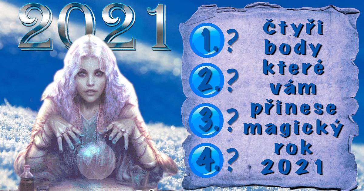Čtyři body které vám přinese magický rok 2021
