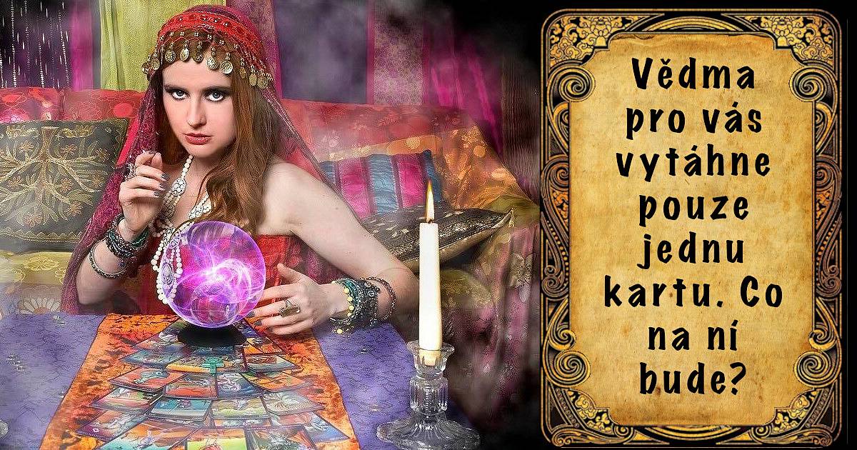 Vědma pro vás vytáhne pouze jednu kartu. Co na ní bude?