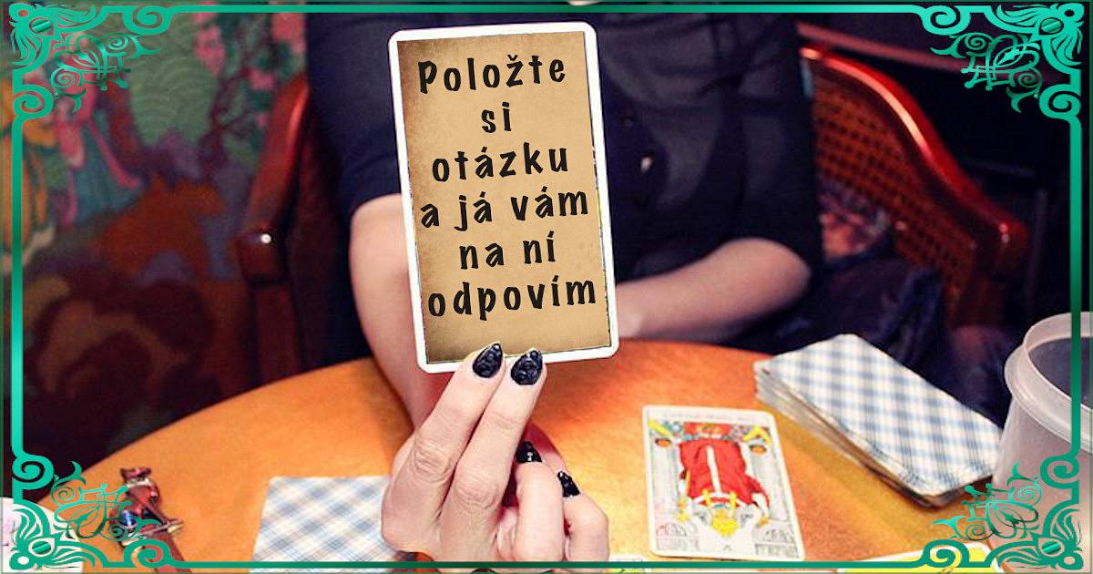Položte si otázku a já vám na ní odpovím