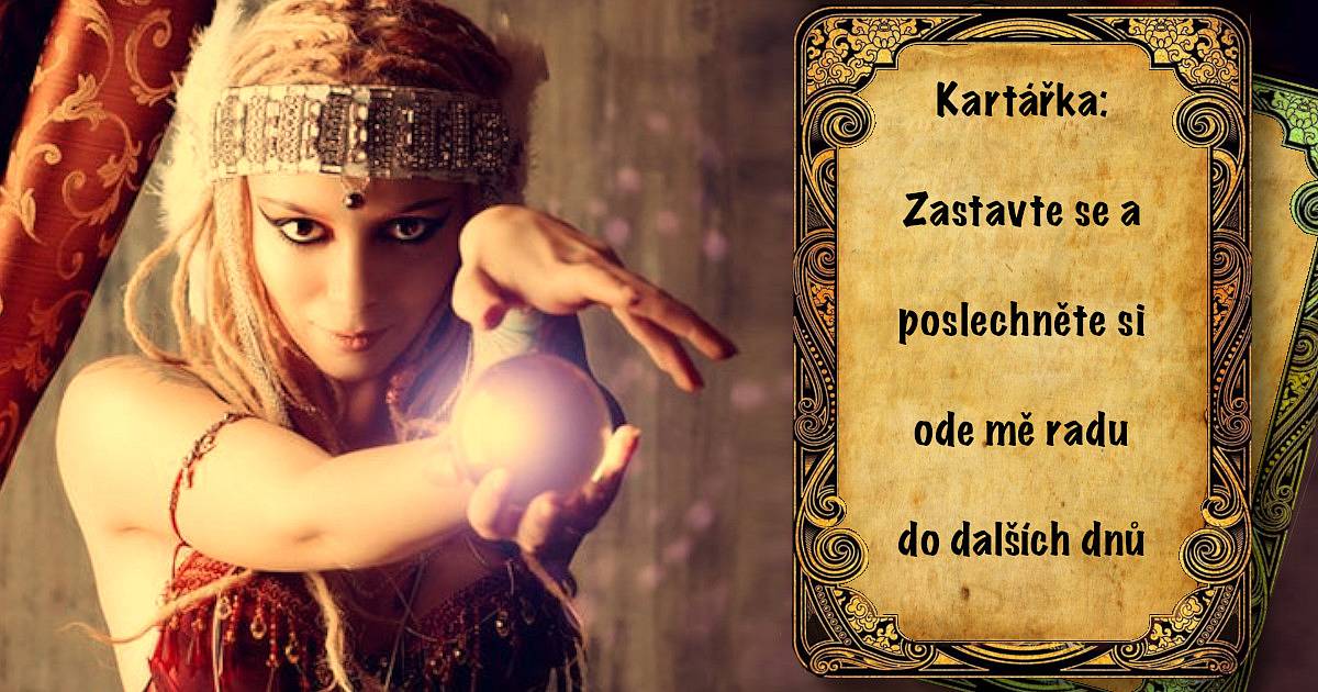 Kartářka: Zastavte se a poslechněte si ode mě radu do dalších dnů