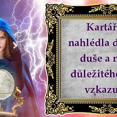 Kartářka nahlédla do vaší duše a něco důležitého vám vzkazuje.