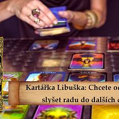 Kartářka Libuška: Chcete ode mě teď slyšet radu do dalších dnů?
