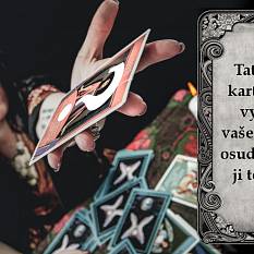 Tato jedna karta hodně vypoví o vašem dalším osudu. Chcete ji teď vidět?