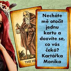 Necháte mě otočit jednu kartu a dozvíte se, co vás čeká? Kartářka Monika