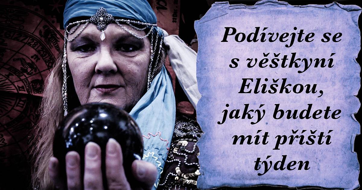 Podívejte se s věštkyní Eliškou, jaký budete mít příští týden