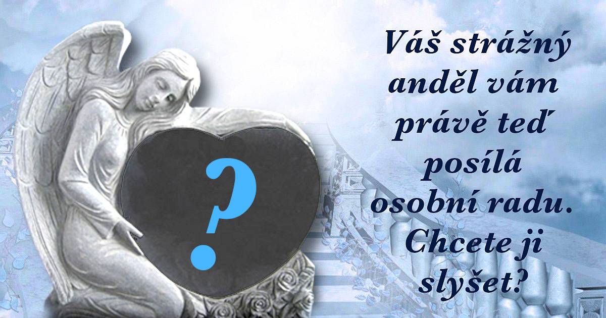 Váš strážný anděl vám právě teď posílá osobní radu. Chcete ji slyšet?