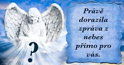 Právě dorazila zpráva z nebes přímo pro vás. Podíváte se na ní?