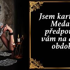 Jsem kartářka Meda a předpovím vám na další období