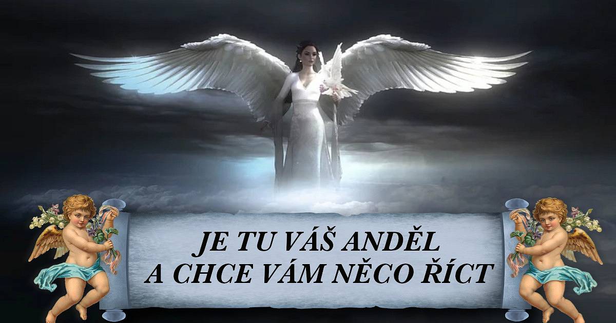 Je tu váš anděl a chce vám něco říct!