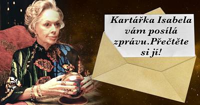 Kartářka Isabela vám posílá zprávu. Přečtěte si jí!