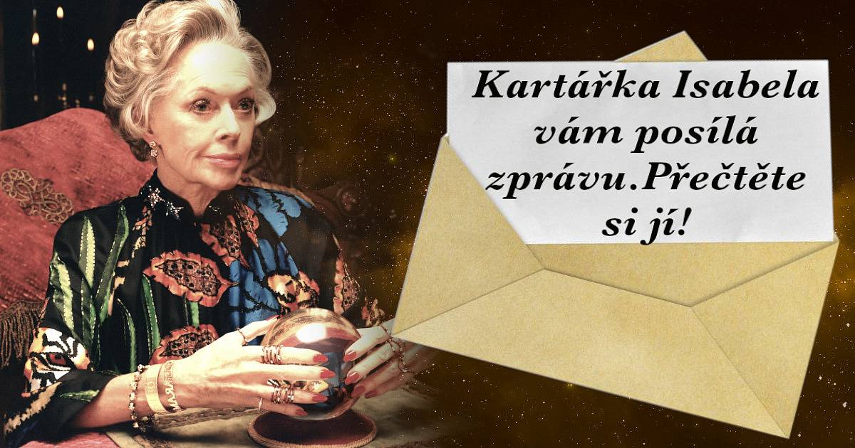 Kartářka Isabela vám posílá zprávu. Přečtěte si ji!