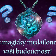 Otočte magický medailonek! Zná vaší budoucnost!