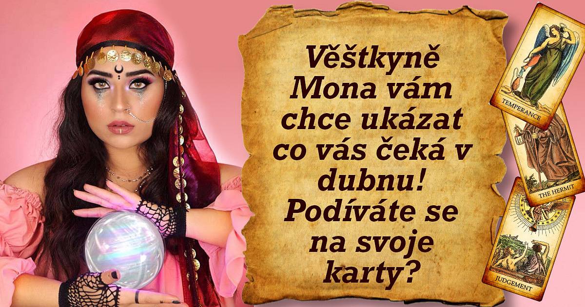 Věštkyně Mona vám chce ukázat, co vás čeká v dubnu! Podíváte se na svoje karty?