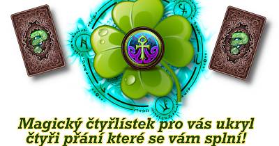 Magický čtyřlístek ukryl čtyři přání které se vám splní!