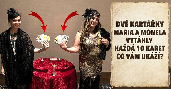 Dvě kartářky Maria a Monela vytáhly každá 10 karet. Co vám ukáží?