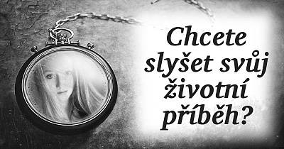 Chcete slyšet svůj životní příběh?