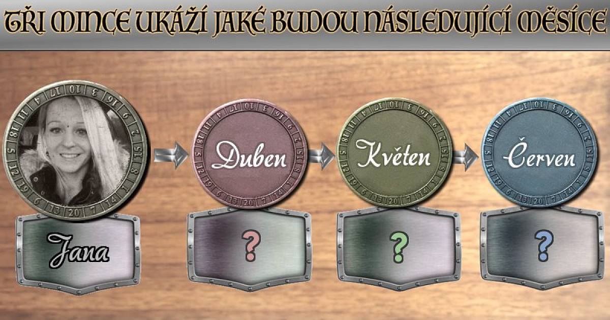 Tyto 3 mince ukáží jaký bude tvůj duben, květen a červen
