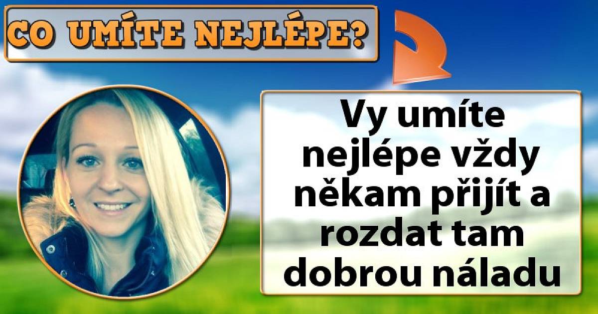Co umíte nejlépe?